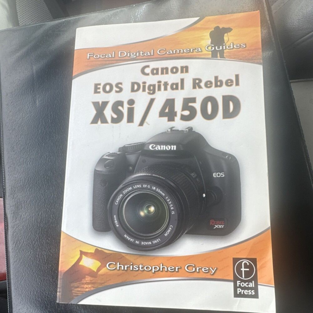 Canon EOS Digital Rebel XSi 450D Guide Book Christopher Grey Focal Press